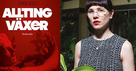 Recension: Allting växer - Lyra Koli - Svenska Dagbladet